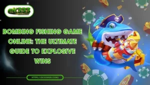 Bombing Fishing Game Online: Master the Deep Sea at EK333