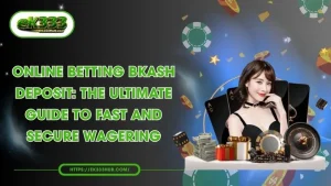 Online Betting BKash Deposit: The Guide to Fast and Secure