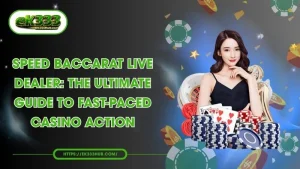 speed baccarat live dealer the ultimate guide to fast paced casino action