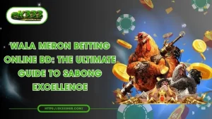 Wala Meron Betting Online BD: A Complete Guide to Sabong