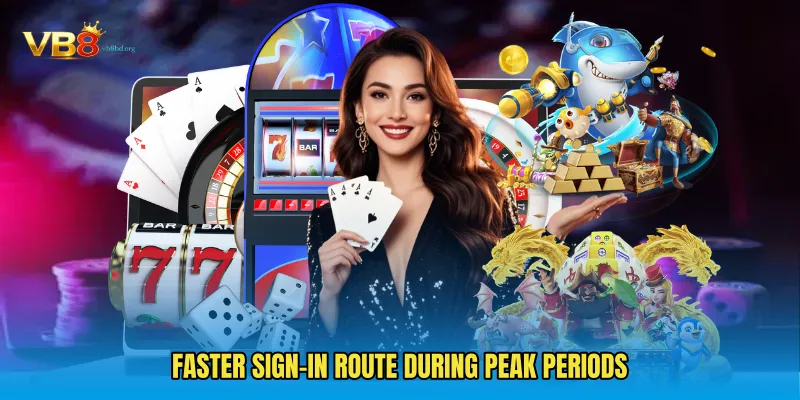 Faster sign-in route during peak periods