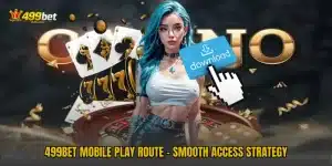 499BET Mobile Play Route - Smooth Access Strategy